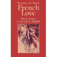 Treasury of Classic French Love Short Stories in French and English (Hardcover)