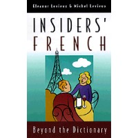 Insiders' French - Beyond the Dictionary