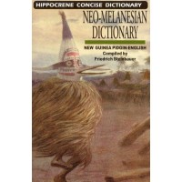 Neo-Melanesian Dictionary (New Guinea Pidgin-English) - Hippocrene Concise Dictionary
