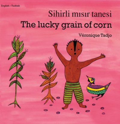 The Lucky Grain of Corn (English-Turkish) (Paperback)