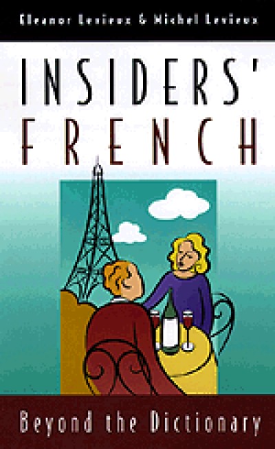 Insiders' French - Beyond the Dictionary