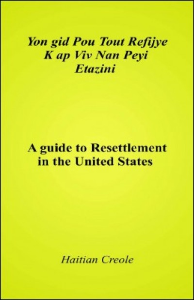 A Guide to Resettlement in The United States in Haitian-Creole