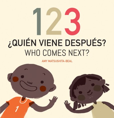 123 Who Comes Next? / 123 Quin Viene Despus? board book