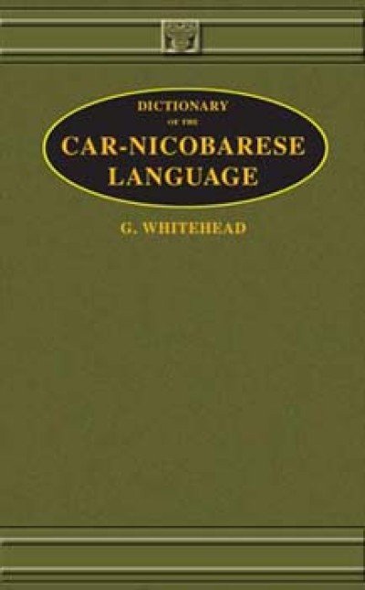 Dictionary of the Car-Nicobarese Language by G. Whitehead (Hardcover)