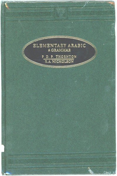 Elementary Arabic Grammar by Thornton & Nicholson (Hardcover)