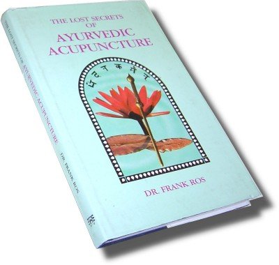 The Lost Secrets of Ayurvedic Acupuncture (HC)  - Used