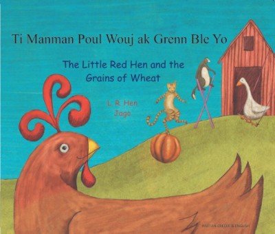 Little Red Hen and the Grains of Wheat in Haitian Creole & English (PB)