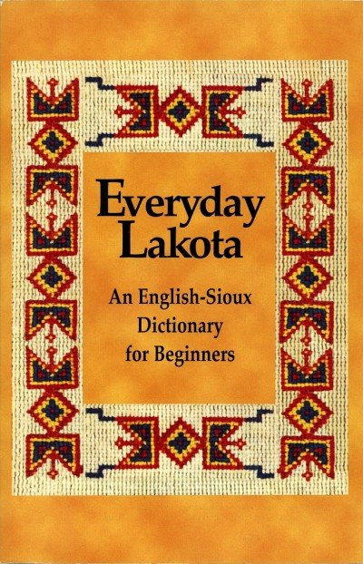 Everyday Lakota. An English-Sioux Dic for Beginners (Softcover)