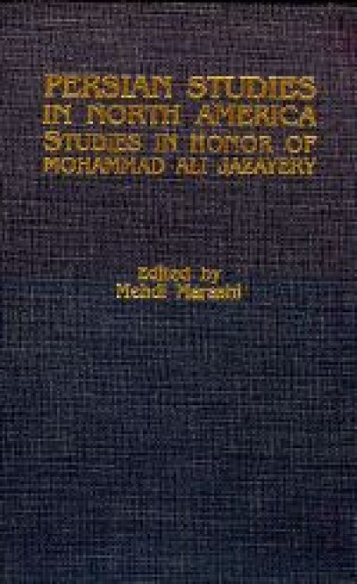 Persian Studies in North America Studies in Honor of Mohammad Ali Jazayery