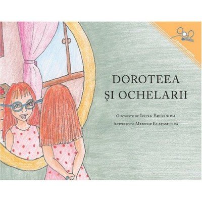 Dorothy And The Glasses / Doroteea Si Ochelarii (PB) - Romanian