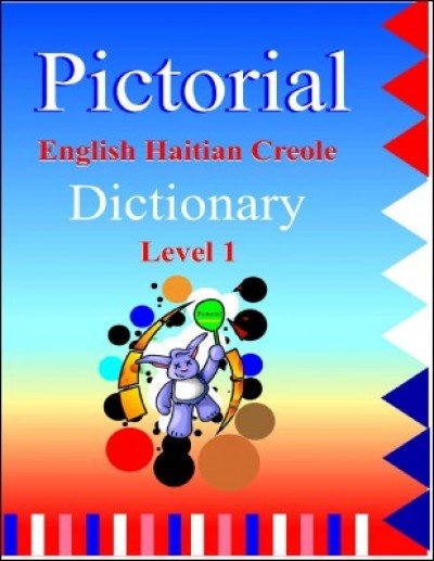 Pictorial English-Haitian Creole Dictionary Level I by F. Vilsaint B. Laguerre