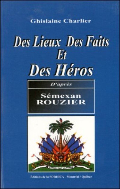 Des Lieux, des faits et des h�ros