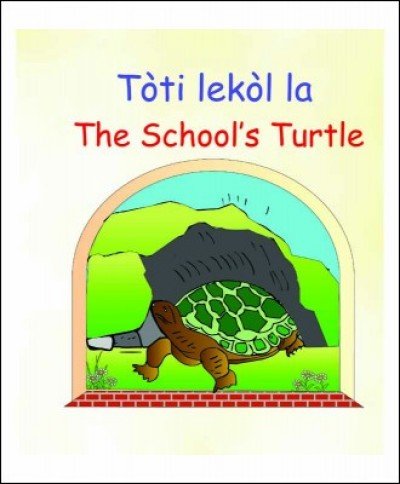 The School's Turtle / Toti lekol la in English & Haitian-Creole by Nirvah Jean-Jacques