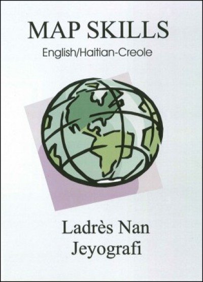 Map Skills / Ladr�s Nan Jeyografi in Haitian-Creole & English by Fequiere Vilsaint