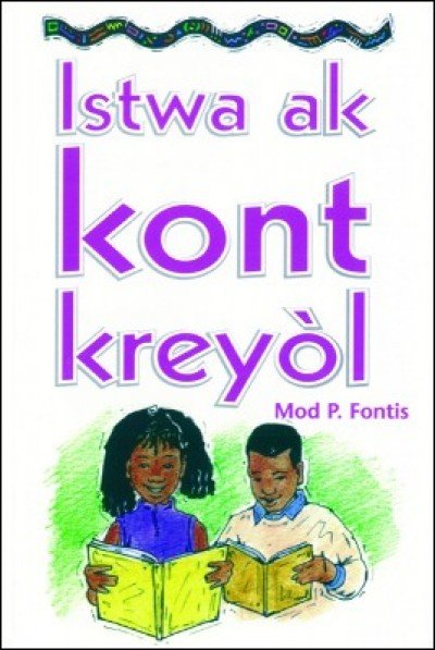 Istwa ak Kont Krey�l in Haitian-Creole by Maud P. Fontus