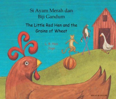 Little Red Hen and the Grains of Wheat in Malay & English (PB)
