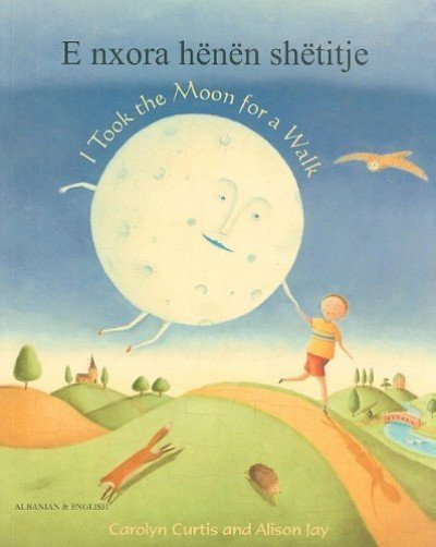 I took the Moon for a Walk in Albanian & English (PB)