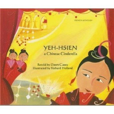 Yeh Hsien - a Chinese Cinderella in French & English (Chinese Cinderella) (PB)