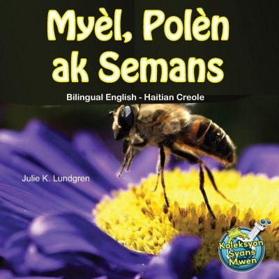 My�l, Pol�n ak Semans (Bilingual English / Haitian Creole) by Julie K. Lundgren