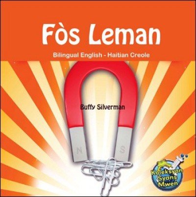 F�s Leman / Magnetism (Bilingual English-Haitian Creole) by Buffy Silverman
