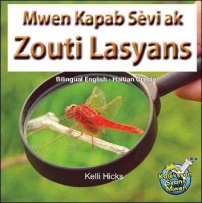 Mwen Kapab S�vi ak Zouti Lasyans/ I use Science Tools in Haitian Creole