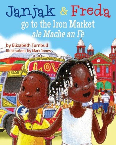 Janjak and Freda Go to the Iron Market Paperback in Haitian-Creole & English