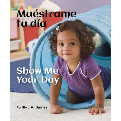 Show Me Your Day/Mu�strame Tu D�a (Spanish/English) BB