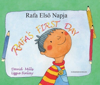 Rafa's First Day in Hungarian & English (PB)