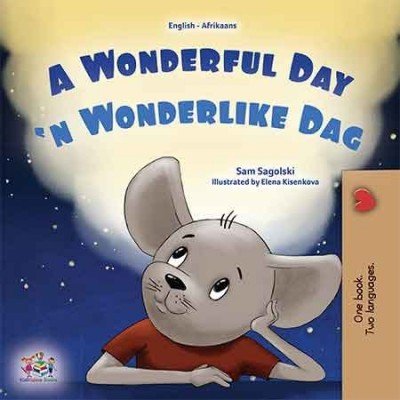 A Wonderful Day (N Wonderlike Dag) in Afrikaans & English (PB)
