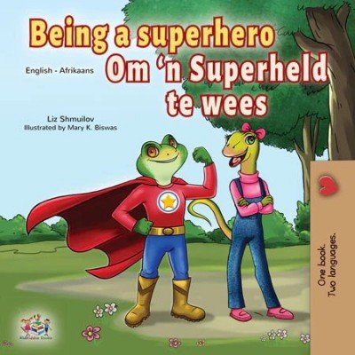 Being a Superhero (Om 'n Superheld te Wees) in Afrikaans & English (PB)
