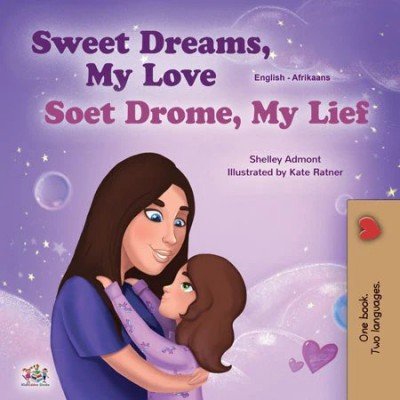 Sweet Dreams, My Love (Soet Drome, My Lief) in Afrikaans & English