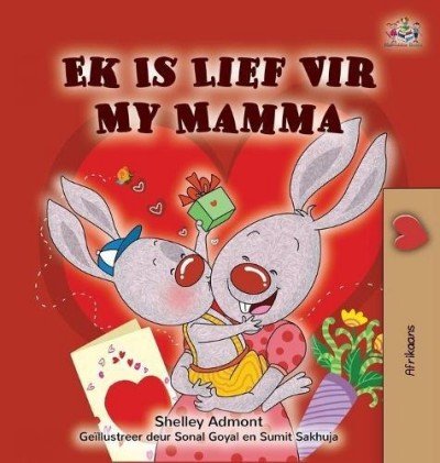 I Love My Mom - in Afrikaans only (HC)