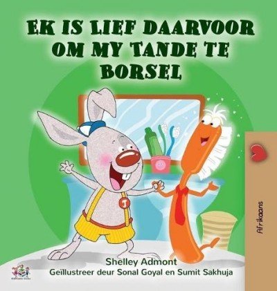 I Love to Brush My Teeth  -  in Afrikaans only   (HC)