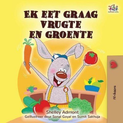 I Love to Eat Fruits and Vegetables - in Afrikaans only (PB)