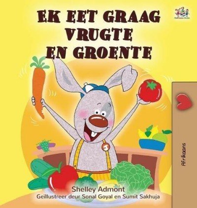 I Love to Eat Fruits and Vegetables - in Afrikaans only (HC)