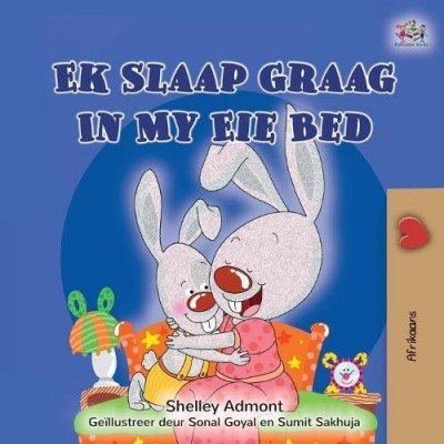 I Love to Sleep in My Own Bed - in Afrikaans only (PB)