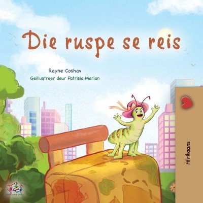 The traveling Caterpillar - in Afrikaans only (PB)