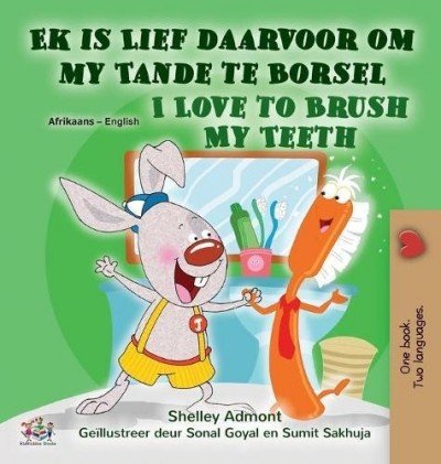 I Love to Brush My Teeth  -  in Afrikaans and English   (HC)