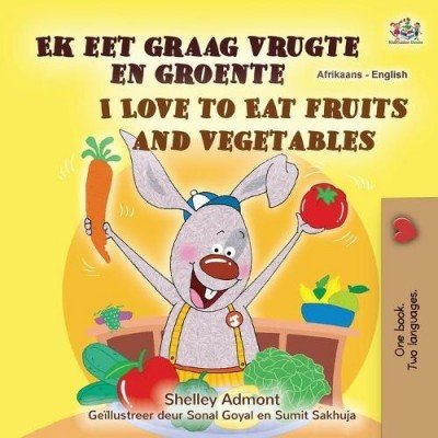 I Love to Eat Fruits and Vegetables - in Afrikaans and English (PB)