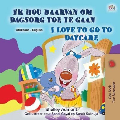 I Love to Go to Daycare - in Afrikaans and English (PB)