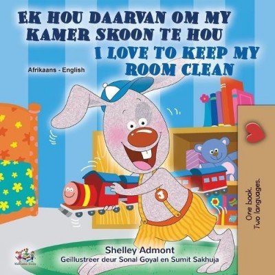 I Love to Keep My Room Clean  -  in Afrikaans and English   (PB)