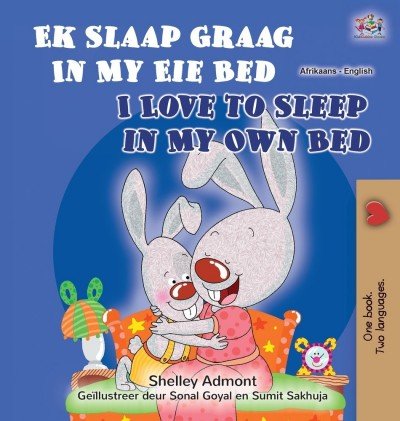 I Love to Sleep in My Own Bed - in Afrikaans and English (HC)