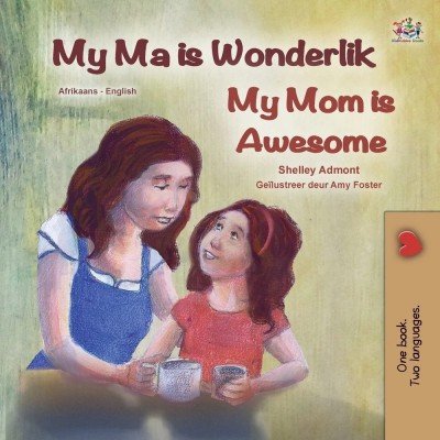 My Mom is Awesome - in Afrikaans and English (PB)