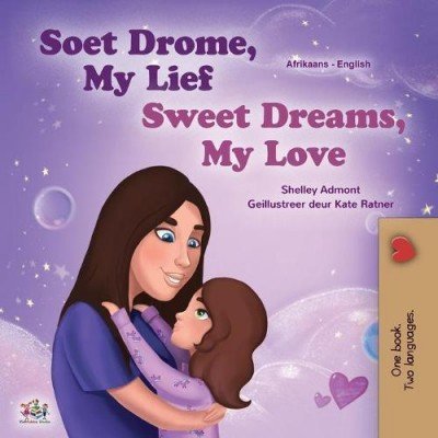 Sweet Dreams, My Love - in Afrikaans and English (PB)