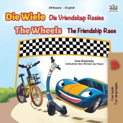 The Wheels: The Friendship Race - in Afrikaans and English (PB)