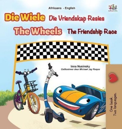 The Wheels: The Friendship Race - in Afrikaans and English (HC)