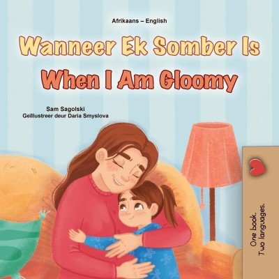 When I am Gloomy - in Afrikaans and English (PB)