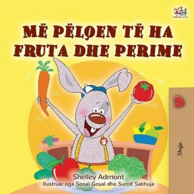 I Love to Eat Fruits and Vegetables - in Albanian only (PB)
