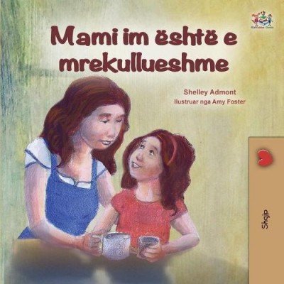 My Mom is Awesome - in Albanian only (PB)