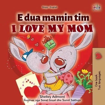 I Love My Mom - in Albanian and English (PB)